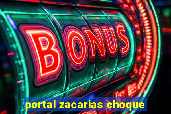 portal zacarias choque